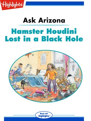 cover image of Ask Arizona: Hamster Houdini Lost in a Black Hole